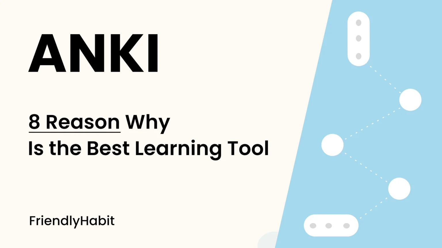Cover graphic with the title ‘ANKI – 8 Reasons Why It Is the Best Learning Tool’ and the brand name FriendlyHabit, with a blue abstract network illustration on the right.